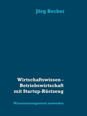 cover image of Wirtschaftswissen--Betriebswirtschaft mit Startup-Rüstzeug
